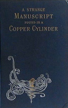 A Strange Manuscript Found in a Copper Cylinder (1888) by James De Mille